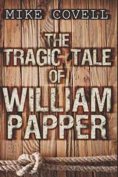 Paperback The Tragic Tale of William Papper Book