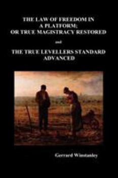 Paperback Law of Freedom in a Platform, or True Magistracy Restored and the True Levellers Standard Advanced (Paperback) Book