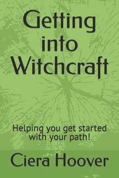 Paperback Getting into Witchcraft: Helping you get started with your path! Book
