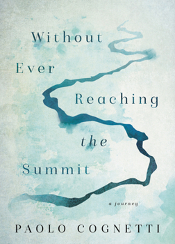 Hardcover Without Ever Reaching the Summit: A Journey Book