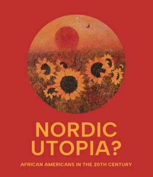 Hardcover Nordic Utopia?: African Americans in the Twentieth Century Book