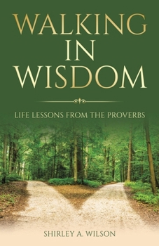 Paperback Walking in Wisdom: Life Lessons from the Proverbs Book