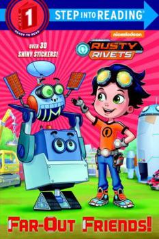 Paperback Far-Out Friends! (Rusty Rivets) Book