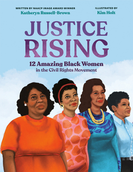 Hardcover Justice Rising: 12 Amazing Black Women in the Civil Rights Movement Book