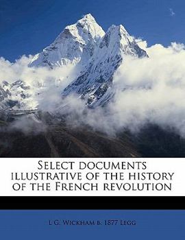 Paperback Select Documents Illustrative of the History of the French Revolution Volume 2 Book