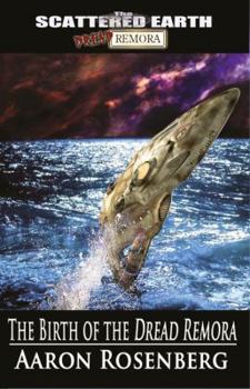 Paperback The Birth of the Dread Remora: A Tale of the Scattered Earth Book