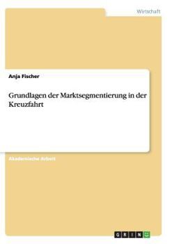 Paperback Grundlagen der Marktsegmentierung in der Kreuzfahrt [German] Book