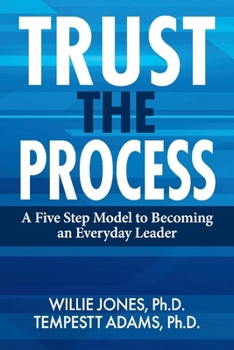 Paperback Trust the Process: A Five Step Model to Becoming an Everyday Leader Book