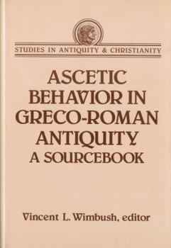 Hardcover Ascetic Behavior in Greco-Roman Antiquity (Studies in Antiquity and Christianity) Book