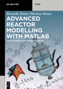 Paperback Advanced Reactor Modeling with MATLAB: Case Studies with Solved Examples Book