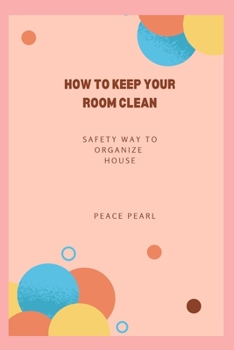 Paperback how to keep your room clean: safety way to organize house Book