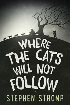 Paperback Where the Cats Will Not Follow Book