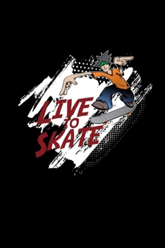 Paperback Live to skate: 6x9 Skate - lined - ruled paper - notebook - notes Book