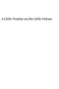 Paperback A Little Treatise on the Little Virtues Book