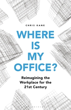 Hardcover Where Is My Office?: Reimagining the Workplace for the 21st Century Book