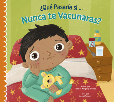 Hardcover ¿Qué Pasaría Si Nunca Te Vacunas? [Spanish] Book