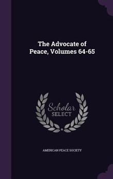 Hardcover The Advocate of Peace, Volumes 64-65 Book