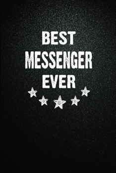 Best Messenger Ever: 6"x9" Inch- 100 Pages Blank Lined Journal Notebook Appreciation Gift. Paperback. Birthday or Christmas Gift For Messenger.100 ... Writing Daily Routine, Journal and Hand Note