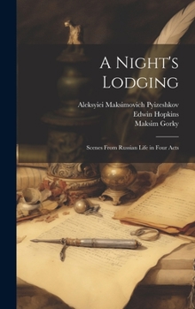 Hardcover A Night's Lodging; Scenes From Russian Life in Four Acts Book