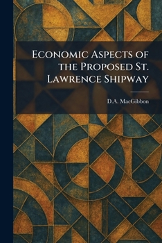Paperback Economic Aspects of the Proposed St. Lawrence Shipway Book