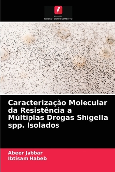 Paperback Caracterização Molecular da Resistência a Múltiplas Drogas Shigella spp. Isolados [Portuguese] Book