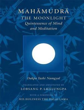 Paperback Mahamudra: The Moonlight -- Quintessence of Mind and Meditation Book