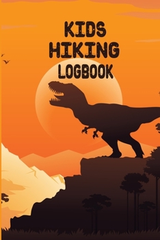 Paperback Kids Hiking Logbook: Children Hiking Journal With Prompts To Write In, Weather, Difficulty, Description Trail Log Book, Hiker's Journal, Hi Book