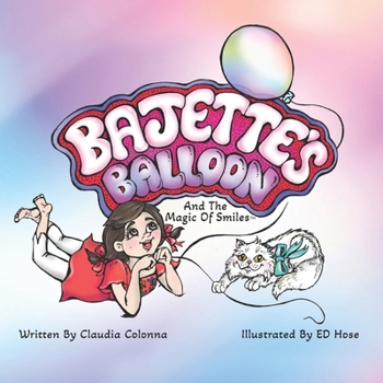 Paperback Bajette's Balloon: The Magic of Smiles(TM) Book