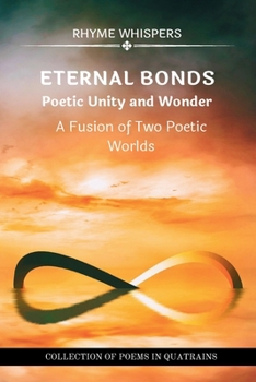 Eternal Bonds: Poetic Unity and Wonder: A Fusion of Two Poetic Worlds