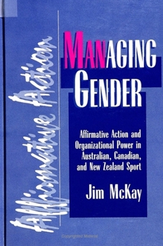 Paperback Managing Gender: Affirmative Action and Organizational Power in Australian, Canadian, and New Zealand Sport Book
