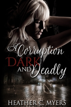 Paperback A Corruption Dark & Deadly: Book 3 in The Dark & Deadly Trilogy Book