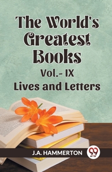 Paperback THE WORLD'S GREATEST BOOKS Vol.- IX LIVES AND LETTERS Book