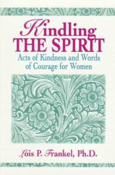 Paperback Kindling the Spirit: Acts of Kindness and Words of Courage for Women Book