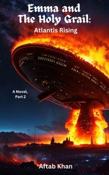 Paperback Emma and The Holy Grail: Atlantis Rising Book
