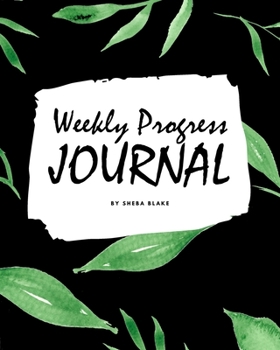 Paperback Weekly Progress Journal (8x10 Softcover Log Book / Tracker / Planner) Book