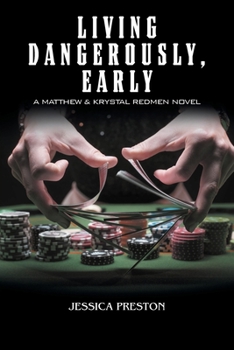 Paperback Living Dangerously, Early: A Matthew and Krystal Redmen Novel Book