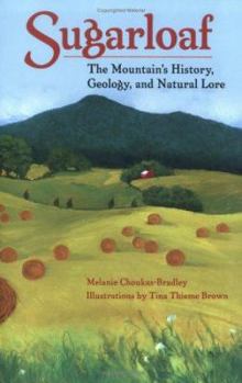 Paperback Sugarloaf: The Mountain's History, Geology, and Natural Lore Book
