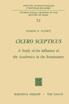 Paperback Cicero Scepticus: A Study of the Influence of the Academica in the Renaissance Book