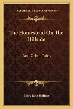 Paperback The Homestead On The Hillside: And Other Tales Book