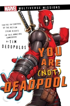 Paperback You Are (Not) Deadpool: A Marvel: Multiverse Missions Adventure Gamebook Book