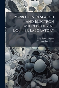 Paperback Lipoprotein Research and Electron Microscopy at Donner Laboratory: Oral History Transcript / 200 Book