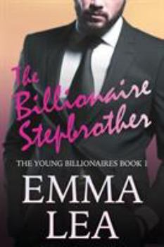 Paperback The Billionaire Stepbrother: The Young Billionaires Book 1 Book