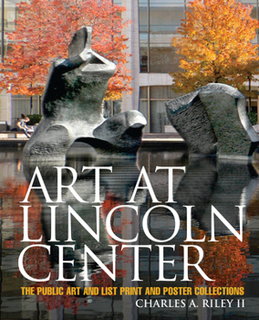 Hardcover Art at Lincoln Center: The Public Art and List Print and Poster Collections Book