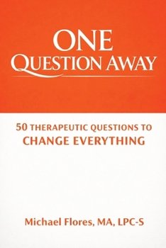 Paperback One Question Away: 50 Therapeutic Questions to Change Everything Book