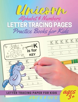 Paperback Unicorn Alphabet & Numbers Letter Tracing Pages Practice Books for Kids: For Girls & Boys Kids 3+Coloring & Letter Trace Workbook Papers Book