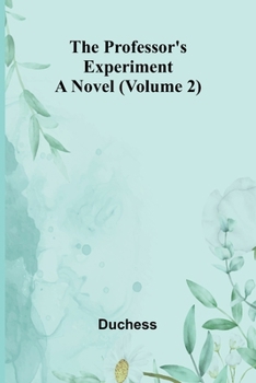 Paperback The professor's experiment: A novel (Volume 2) Book