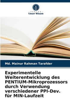 Paperback Experimentelle Weiterentwicklung des PENTIUM-Mikroprozessors durch Verwendung verschiedener PPI-Dev. für MIN-Laufzeit [German] Book