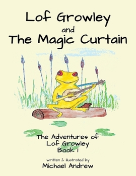 Paperback Lof Growley and The Magic Curtain: The Adventures of Lof Growley (Book 1) [Large Print] Book