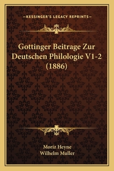 Paperback Gottinger Beitrage Zur Deutschen Philologie V1-2 (1886) [German] Book