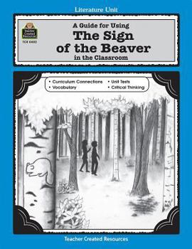Paperback A Guide for Using the Sign of the Beaver in the Classroom Book